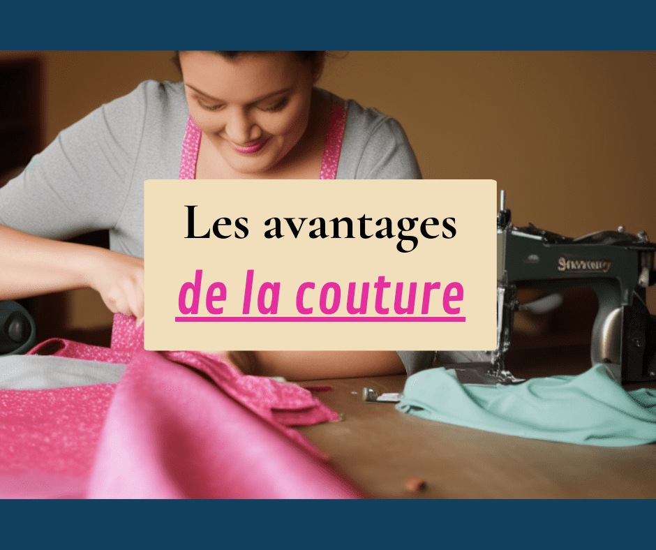 Les avantages de la couture pour vous aider à vous sentir bien