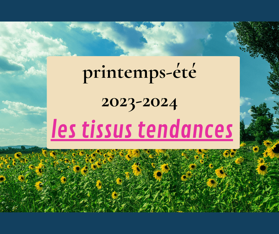 Tendances modes pour le printemps et l'été 2022-2023 : Les palettes de couleurs, les motifs et matières incontournables